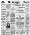 Berwickshire News and General Advertiser Tuesday 22 January 1889 Page 1