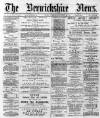 Berwickshire News and General Advertiser Tuesday 29 January 1889 Page 1