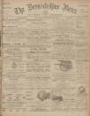 Berwickshire News and General Advertiser Tuesday 26 September 1905 Page 1