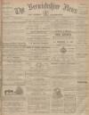 Berwickshire News and General Advertiser Tuesday 06 August 1907 Page 1