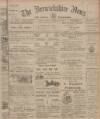 Berwickshire News and General Advertiser Tuesday 15 March 1910 Page 1