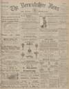 Berwickshire News and General Advertiser Tuesday 03 May 1910 Page 1