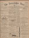 Berwickshire News and General Advertiser Tuesday 21 March 1911 Page 1