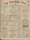 Berwickshire News and General Advertiser Tuesday 22 August 1911 Page 1