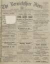 Berwickshire News and General Advertiser Tuesday 01 August 1916 Page 1