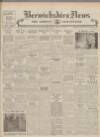 Berwickshire News and General Advertiser Tuesday 22 November 1949 Page 1