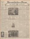 Berwickshire News and General Advertiser Tuesday 31 August 1954 Page 1