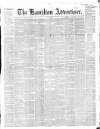 Hamilton Advertiser Saturday 17 June 1865 Page 1