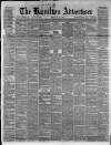 Hamilton Advertiser Saturday 28 February 1880 Page 1
