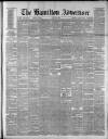 Hamilton Advertiser Saturday 16 July 1881 Page 1