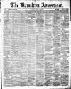 Hamilton Advertiser Saturday 06 April 1889 Page 1