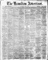 Hamilton Advertiser Saturday 01 June 1889 Page 1