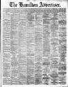 Hamilton Advertiser Saturday 22 June 1889 Page 1