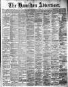 Hamilton Advertiser Saturday 10 August 1889 Page 1