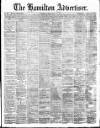 Hamilton Advertiser Saturday 22 February 1890 Page 1