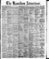 Hamilton Advertiser Saturday 29 March 1890 Page 1