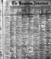 Hamilton Advertiser Saturday 14 March 1891 Page 1