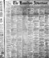 Hamilton Advertiser Saturday 17 October 1891 Page 1