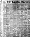Hamilton Advertiser Saturday 24 October 1891 Page 1