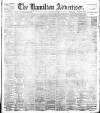 Hamilton Advertiser Saturday 15 April 1893 Page 1