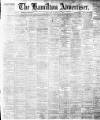 Hamilton Advertiser Saturday 14 August 1897 Page 1