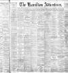 Hamilton Advertiser Saturday 26 February 1898 Page 1