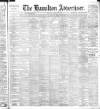 Hamilton Advertiser Saturday 16 April 1898 Page 1