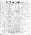 Hamilton Advertiser Saturday 28 January 1899 Page 1