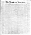 Hamilton Advertiser Saturday 04 February 1899 Page 1