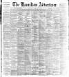 Hamilton Advertiser Saturday 11 February 1899 Page 1
