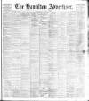 Hamilton Advertiser Saturday 11 March 1899 Page 1