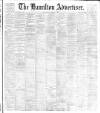Hamilton Advertiser Saturday 18 March 1899 Page 1