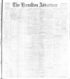 Hamilton Advertiser Saturday 09 December 1899 Page 1