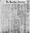 Hamilton Advertiser Saturday 10 February 1900 Page 1