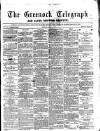 Greenock Telegraph and Clyde Shipping Gazette Monday 01 March 1875 Page 1