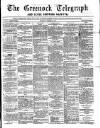 Greenock Telegraph and Clyde Shipping Gazette Saturday 30 October 1875 Page 1