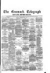 Greenock Telegraph and Clyde Shipping Gazette Wednesday 04 July 1877 Page 1