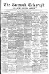Greenock Telegraph and Clyde Shipping Gazette Saturday 18 August 1883 Page 1
