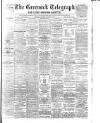 Greenock Telegraph and Clyde Shipping Gazette Tuesday 07 January 1890 Page 1