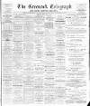 Greenock Telegraph and Clyde Shipping Gazette Friday 07 April 1899 Page 1