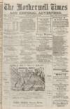 Motherwell Times Saturday 25 April 1885 Page 1