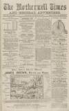 Motherwell Times Saturday 26 February 1887 Page 1