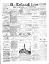 Motherwell Times Saturday 10 August 1889 Page 1