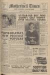 Motherwell Times Friday 12 May 1950 Page 1