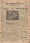Motherwell Times Friday 22 January 1954 Page 1