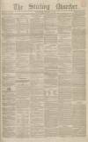 Stirling Observer Thursday 15 January 1852 Page 1