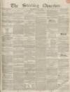 Stirling Observer Thursday 08 July 1852 Page 1