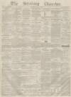 Stirling Observer Thursday 17 April 1856 Page 1