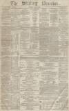 Stirling Observer Thursday 03 December 1857 Page 1