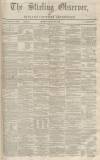 Stirling Observer Thursday 26 January 1865 Page 1